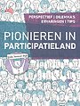 Pionieren in participatieland Pionieren in participatieland