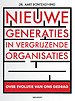Nieuwe generaties in vergrijzende organisaties Nieuwe generaties in vergrijzende organisaties
