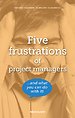 Five frustrations of projectmanagers