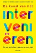 De kunst van het interveniëren De kunst van het interveniëren