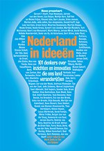 Nederland in ideeën: Welk idee, inzicht of innovatie heeft Nederland veranderd - of zal dit in de toekomst gaan doen?