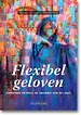 Flexibel geloven Flexibel geloven