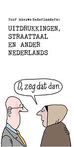 O, zeg dat dan