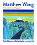 Matthew Wong | Vincent van Gogh Matthew Wong | Vincent van Gogh