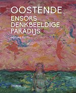 Oostende, Ensors denkbeeldige paradijs