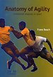 Anatomy of Agility