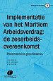 Implementatie van het Maritiem Arbeidsverdrag: de zeearbeidsovereenkomst; parlementaire geschiedenis Implementatie van het Maritiem Arbeidsverdrag: de zeearbeidsovereenkomst; parlementaire geschiedenis