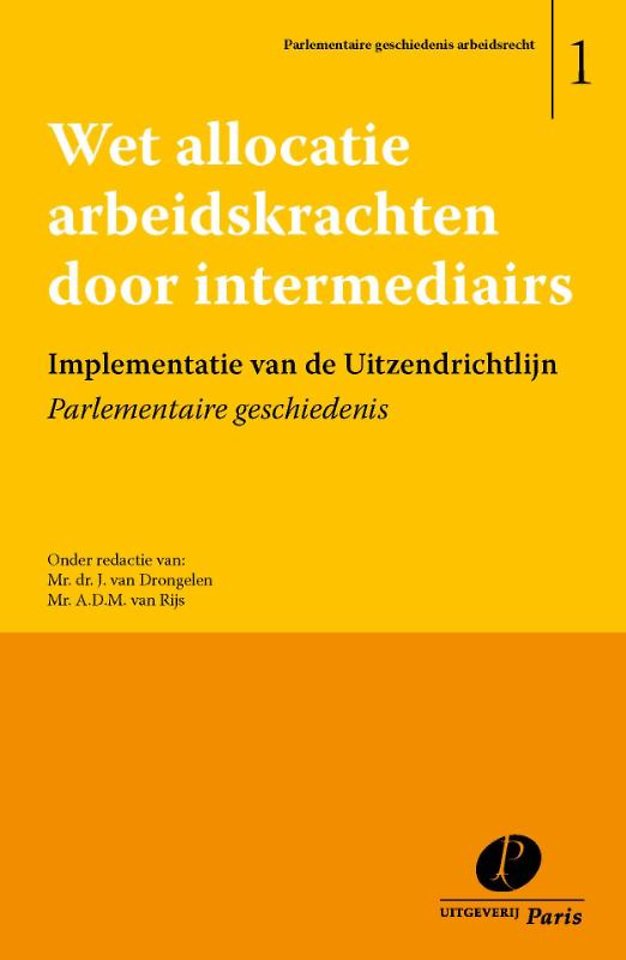 Wet allocatie arbeidskrachten door intermediairs; implementatie van de Uitzendrichtlijn - Parlementaire geschiedenis