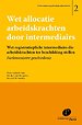 Wet allocatie arbeidskrachten door intermediairs; Wet registratieplicht intermediairs die arbeidskrachten ter beschikking stellen: Parlementaire geschiedenis Wet allocatie arbeidskrachten door intermediairs; Wet registratieplicht intermediairs die arbeidskrachten ter beschikking stellen: Parlementaire geschiedenis