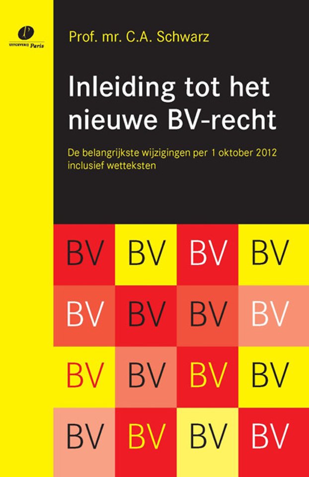 Inleiding tot het nieuwe BV-recht Inleiding tot het nieuwe BV-recht