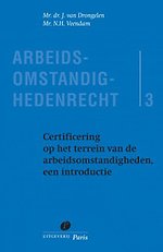 Certificering op het terrein van de arbeidsomstandigheden, een introductie Certificering op het terrein van de arbeidsomstandigheden, een introductie