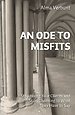 An Ode to Misfits An Ode to Misfits