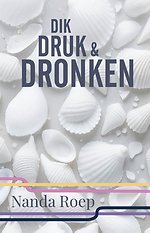 Dik, druk en dronken