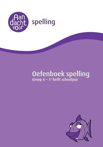 Spelling groep 6 Oefenboek - 1e helft schooljaar