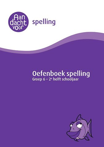 Spelling groep 6 Oefenboek - 2e helft schooljaar
