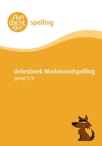 Werkwoordspelling groep 7/8 Oefenboek