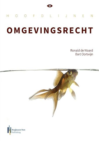 Hoofdlijnen van het omgevingsrecht