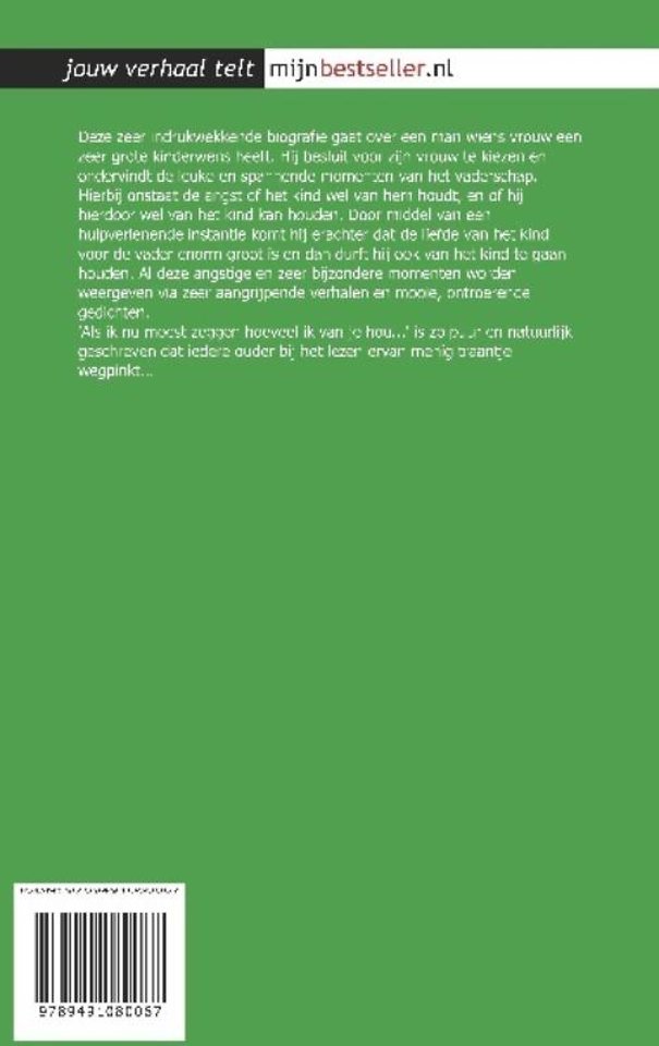 Als ik nu moest zeggen hoeveel ik van je hou....