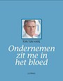 Ton ten Have 'Ondernemen zit me in het bloed' Ton ten Have 'Ondernemen zit me in het bloed'