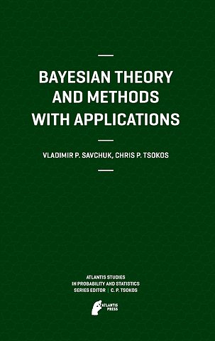 Bayesian Theory and Methods with Applications
