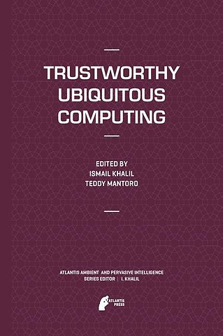 Trustworthy Ubiquitous Computing
