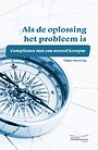 Als de oplossing het probleem is Als de oplossing het probleem is