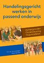 Handelingsgericht werken in passend onderwijs Handelingsgericht werken in passend onderwijs