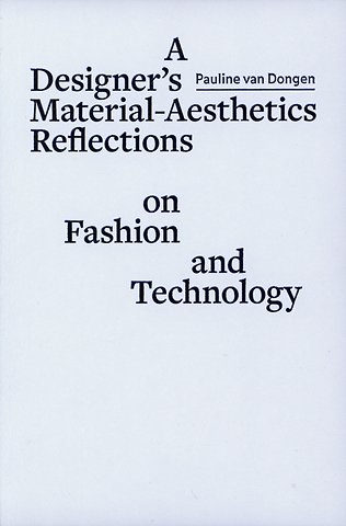 A designer´s material aesthetics reflections on fashion and technology