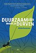 Duurzaam zijn moet je durven Duurzaam zijn moet je durven