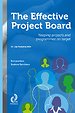 The Effective Project Board The Effective Project Board