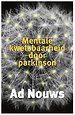 Mentale kwetsbaarheid door Parkinson