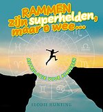 Rammen zijn superhelden, maar o wee...