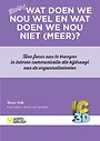 Wat doen we nou wel en wat doen we nou niet (meer)? Wat doen we nou wel en wat doen we nou niet (meer)?