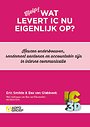 Wat levert IC nu eigenlijk op? Wat levert IC nu eigenlijk op?