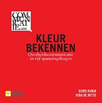 Kleur bekennen - Overheidscommunicatie in vijf spanningsbogen