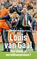 Louis van Gaal - Hoe smeed je wereldkampioenen?