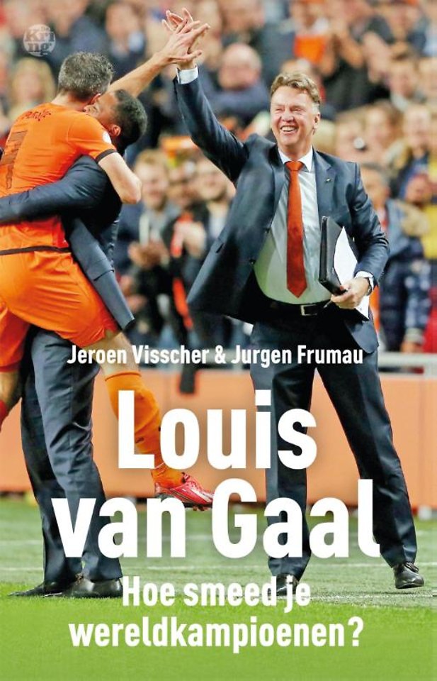 Louis van Gaal - Hoe smeed je wereldkampioenen? Louis van Gaal - Hoe smeed je wereldkampioenen?