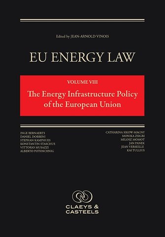 EU Energy Law Volume VI: The Energy Infrastructure of the European Union