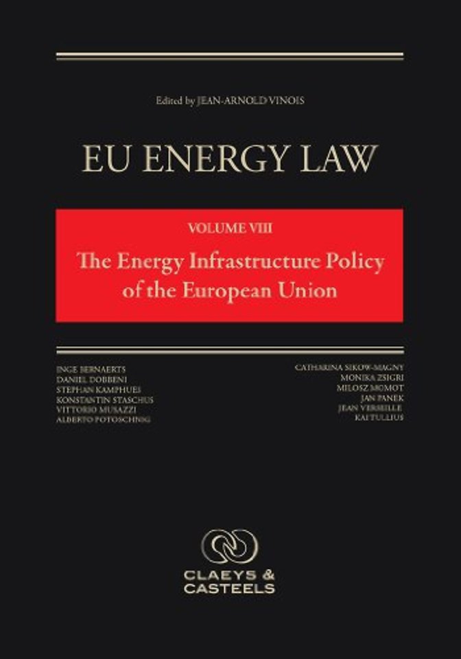 EU Energy Law Volume VI: The Energy Infrastructure of the European Union