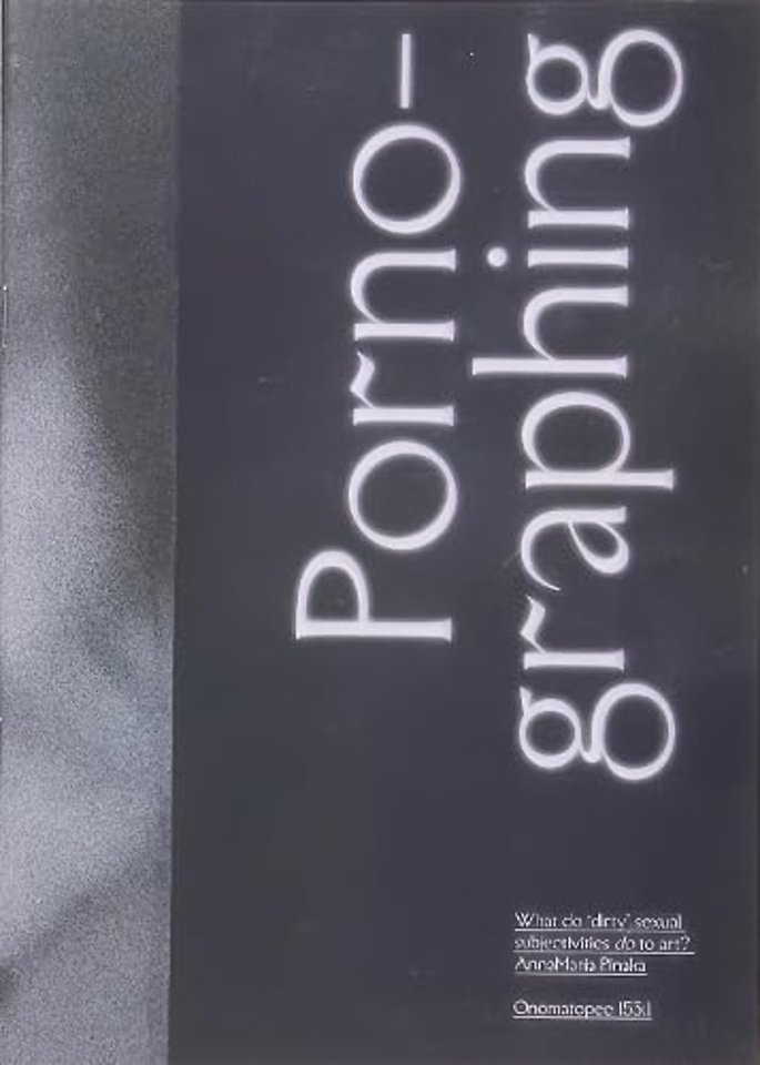 Porno-graphing – what do ’dirty’ subjectivities do to art?