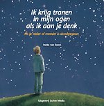 Ik krijg tranen in mijn ogen als ik aan je denk