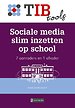 Social media slim inzetten op school
