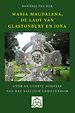 Maria Magdalena, de Lady van Glastonbury en Iona
