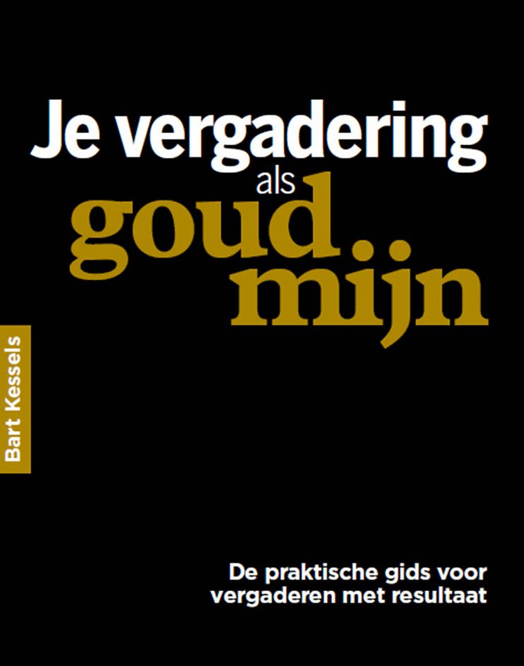 Je vergadering als goudmijn Je vergadering als goudmijn