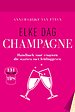 Elke dag champagne - Handboek voor vrouwen die starten met leidinggeven