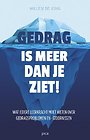 Gedrag is meer dan je ziet! Gedrag is meer dan je ziet!