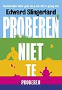 Proberen niet te proberen Proberen niet te proberen