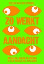 Zo werkt aandacht Zo werkt aandacht
