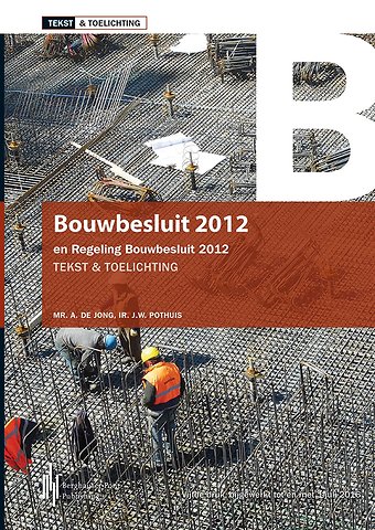 Bouwbesluit 2012 en Regeling Bouwbesluit 2012