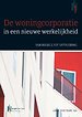 De woningcorporatie in een nieuwe werkelijkheid De woningcorporatie in een nieuwe werkelijkheid